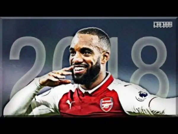 Video: Alexandre Lacazette - Skills & Goals 2017/2018